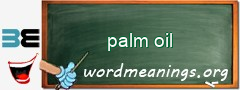 WordMeaning blackboard for palm oil